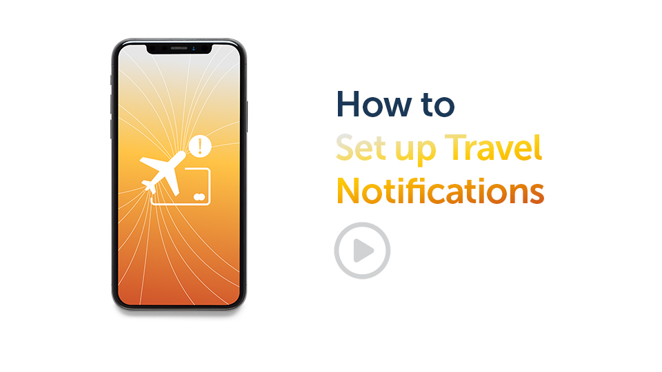 Banking Tip: How to Set up Travel Notifications
